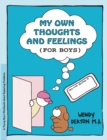 Image for GROW: My Own Thoughts and Feelings (for Boys): A Young Boy&#39;s Workbook About Exploring Problems