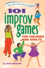 Image for 101 Improv Games for Children and Adults: A Smart Fun Book for Ages 5 and Up