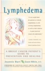 Image for Lymphedema: A Breast Cancer Patient&#39;s Guide to Prevention and Healing