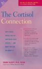 Image for The Cortisol Connection : Why Stress Makes You Fat and Ruins Your Health -- And What You Can Do about It