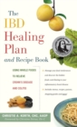 Image for The Ibd Healing Plan and Recipe Book : Using Whole Foods to Relieve Crohn&#39;s Disease and Colitis