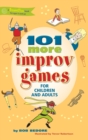 Image for 101 More Improv Games for Children and Adults