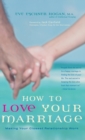 Image for How to Love Your Marriage : Making Your Closest Relationship Work