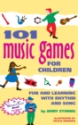 Image for 101 Music Games for Children : Fun and Learning with Rhythm and Song