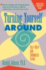 Image for Turning Yourself Around: Self-Help for Troubled Teens