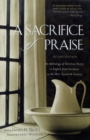 Image for A Sacrifice of Praise : An Anthology of Christian Poetry in English from Caedmon to the Mid-Twentieth Century