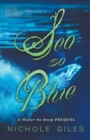 Image for Sea So Blue : A Water So Deep Prequel