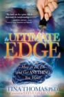 Image for The Ultimate Edge : How to Be, Do and Get Anything You Want
