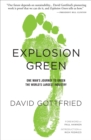 Image for Explosion Green: One Man&#39;s Journey to Green the World&#39;s Largest Industry