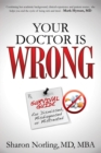 Image for Your Doctor Is Wrong : For Anyone Who Has Been Dismissed, Misdiagnosed or Mistreated