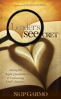 Image for Leader&#39;s SEEcret: Asking the Right Questions and Embracing God&#39;s Answers