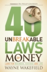 Image for 40 Unbreakable Laws of Money: Laws for Business, Success and Life
