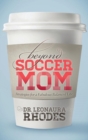 Image for Beyond Soccer Mom : Strategies for a Fabulous Balanced Life
