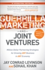 Image for Guerrilla Marketing and Joint Ventures: Million Dollar Partnering Strategies for Growing Any Business in Any Economy