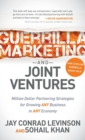 Image for Guerrilla Marketing and Joint Ventures : Million Dollar Partnering Strategies for Growing ANY Business in ANY Economy