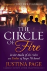 Image for The Circle of Fire : In the Midst of the Ashes an Ember of Hope Flickered