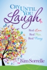 Image for Cry Until You Laugh: Real Love, Real Pain, Real Funny