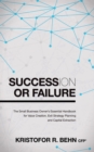 Image for Succession or Failure: The Small Business Owner&#39;s Essential Handbook for Value Creation, Exit Strategy Planning and Capital Extraction