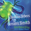 Image for The Zealous Zebecs from the Midnight Ocean&#39;s Zenith