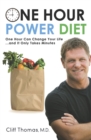 Image for One Hour Power Diet : One Hour Can Change Your Life and It Only Takes Minutes