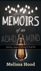 Image for Memoirs of an ADHD Mind : God was a Genius in the Way He Made Me