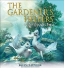 Image for The Gardener&#39;s Helpers: A DoveStories Tale
