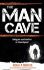 Image for Man Cave: Finding Your Sanctuary for Life Development