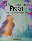 Image for The Great Adventure of Piggy the Peruvian Guinea Pig