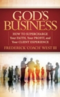 Image for God&#39;s Business: How to Supercharge Your Faith, Your Profit, and Your Client Experience