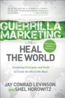 Image for Guerrilla Marketing to Heal the World: Combining Principles and Profit to Create the World We Want