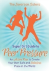 Image for The Severson Sisters Guide To:  Peer Pressure