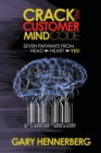 Image for Crack the Customer Mind Code : Seven Pathways from Head to Heart to Yes!
