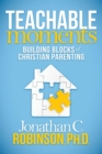 Image for Teachable Moments : Building Blocks of Christian Parenting