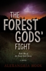 Image for The Forest Gods&#39; Fight: A Novel