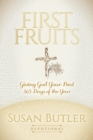Image for First Fruits: Giving God Your Best 365 Days of the Year