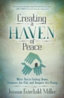 Image for Creating a Haven of Peace: When You&#39;re Feeling Down, Finances Are Flat, and Tempers Are Rising