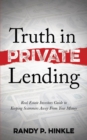 Image for Truth in Private Lending: Real Estate Investors Guide to Keeping Scammers Away From Your Money