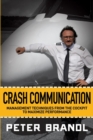 Image for Crash Communication: Management Techniques from the Cockpit to Maximize Performance