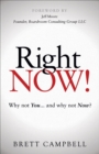 Image for Right Now!: Why Not You and Why Not Now?