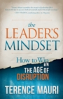 Image for The Leader&#39;s Mindset : How to Win in the Age of Disruption