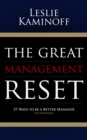 Image for Great Management Reset: 27 Ways to be a Better Manager (of Anything)