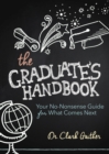 Image for The Graduate&#39;s Handbook: Your No-Nonsense Guide for What Comes Next