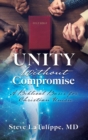 Image for Unity Without Compromise : A Biblical Basis for Christian Union