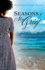 Image for Seasons of My Grief : How I Survived and Learned to Thrive in Spite of Loss, Abandonment, and Rejection