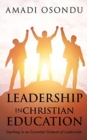 Image for Leadership in Christian Education : Teaching is an Essential Element of Leadership