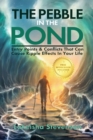 Image for The Pebble in the Pond : Entry Points &amp; Conflicts That Cause Ripple Effects In Your Life