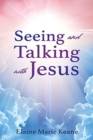 Image for Seeing and Talking with Jesus