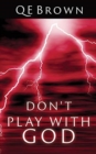 Image for Don&#39;t Play with God