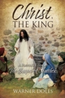 Image for Christ, the King : A Pastor&#39;s Look at The Gospel of Matthew