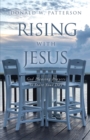 Image for Rising with Jesus : God Pleasing Prayers to Start Your Day